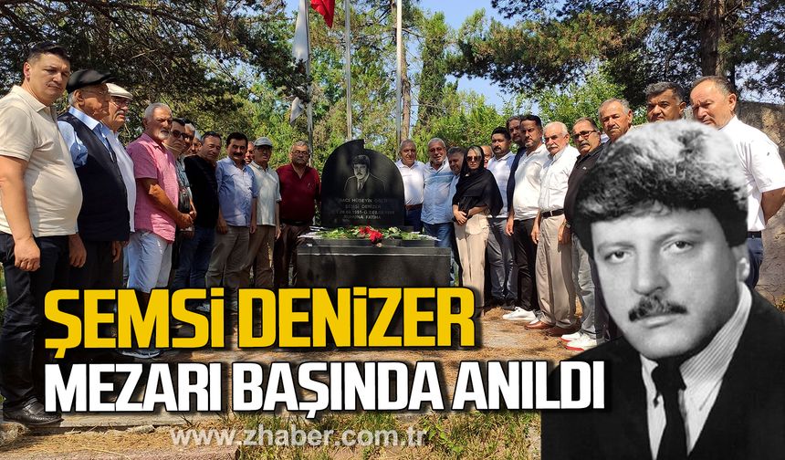 Zonguldak'ta Şemsi Denizer mezarı başında anıldı!