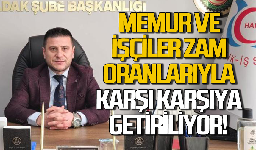 Memur ve işçiler zam oranları üzerinden karşı karşıya getiriliyor!