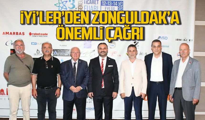 İYİ'lerden Zonguldak'a önemli fuar çağrısı!