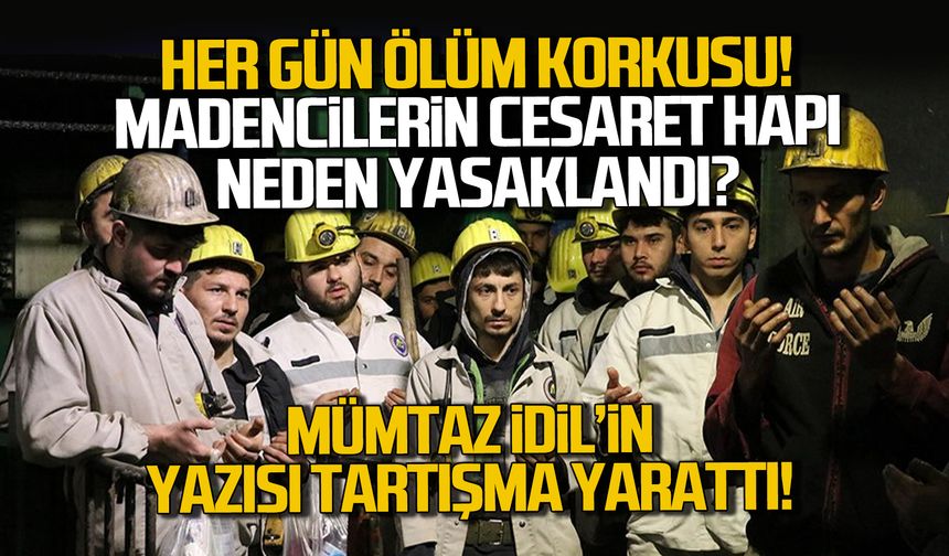 Her gün ölüm korkusu! Maden işçilerinin cesaret hapı neden yasaklandı?