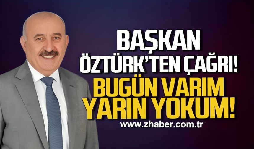 Başkan Vedat Öztürk'ten çağrı! "Ben bugün varım, yarın yokum!"