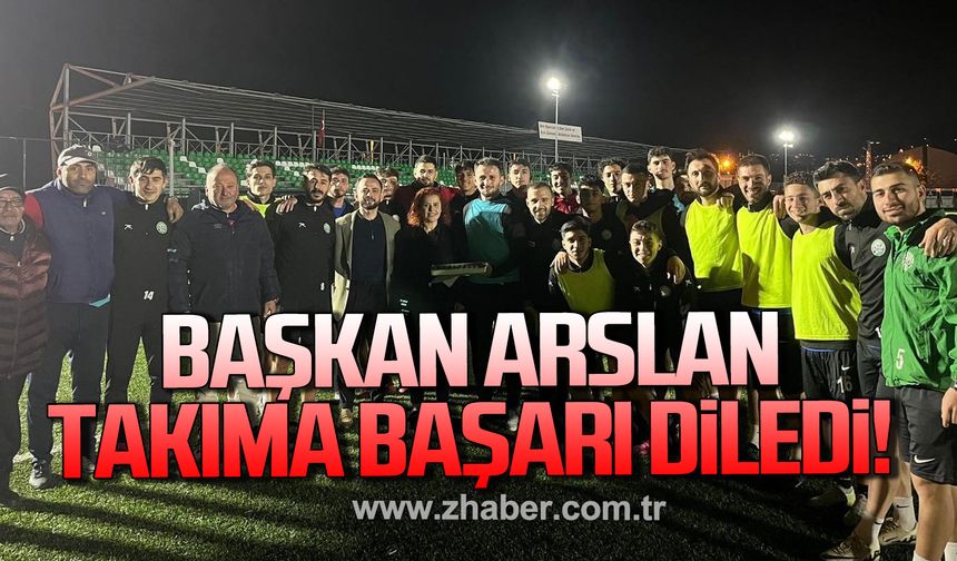 Başkan Arslan, Kozlu Belediyespor’a Yalıboyuspor maçında başarı diledi!