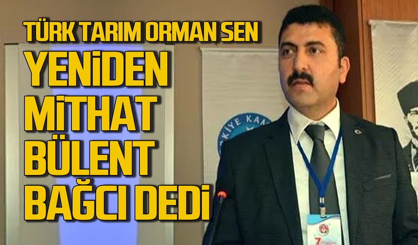 Türk Tarım Orman Sen yeniden Bağcı dedi!