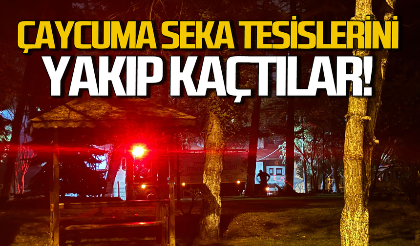 Çaycuma Seka Tesisleri'ni gece yarısı yakıp kaçtılar!