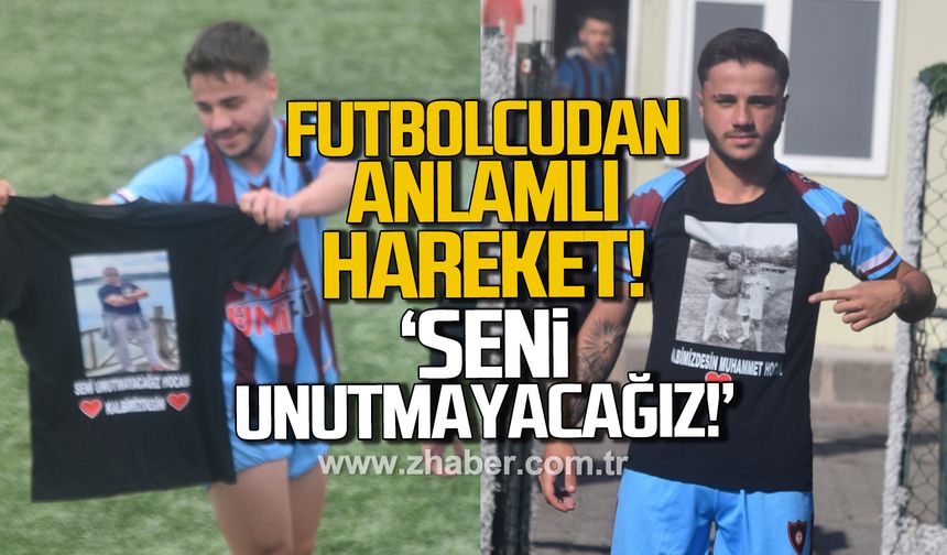 Kozlu Taşkömürüsporlu futbolcudan anlamlı hareket: “Seni Unutmayacağız”
