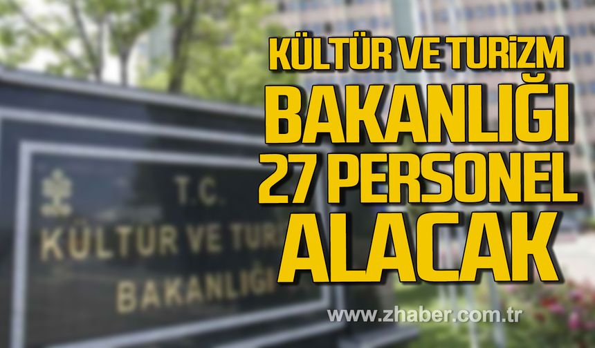 Kültür ve Turizm Bakanlığı 27 sözleşmeli personel alacak