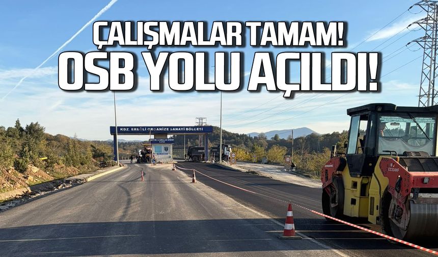Milletvekili duyurdu! Çalışmalar tamam! OSB yolu açıldı