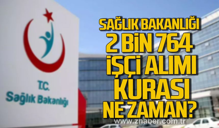Sağlık Bakanlığı 2 bin 764 personel alacak! Kura ne zaman çekilecek?