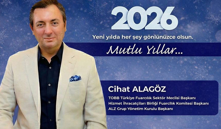 Cihat Alagöz'ün 2026 mesajında neler var?