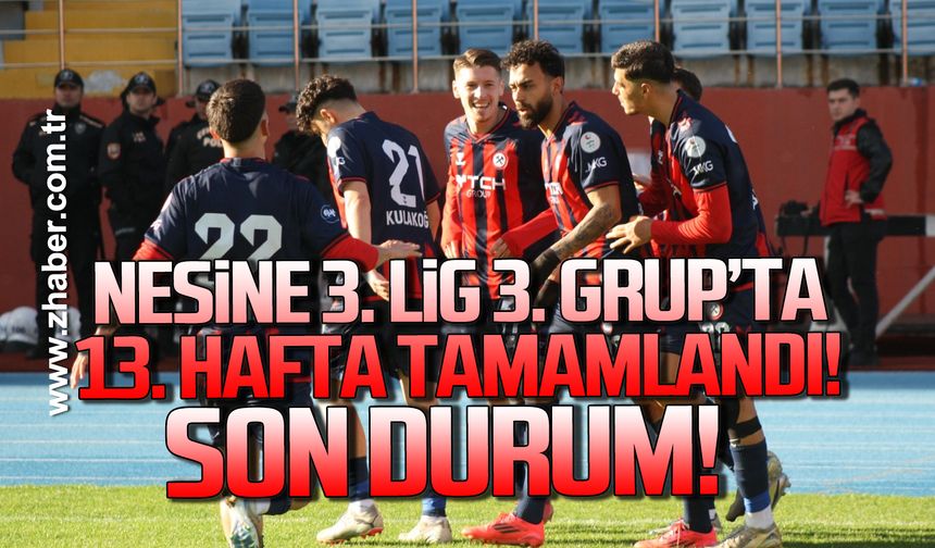 Nesine 3. Lig 3. Grup’ta 13. Hafta tamamlandı…  Son durum!