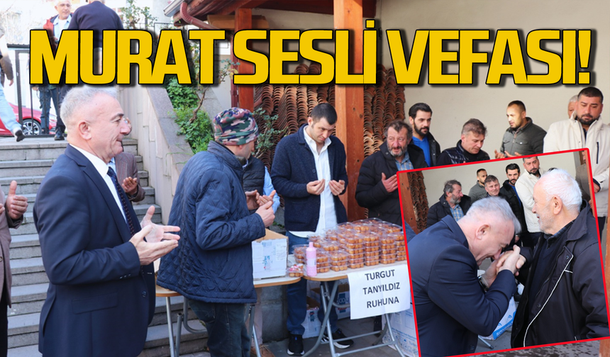 Murat Sesli’den dostlarına büyük vefa