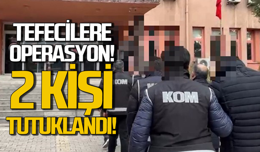 Tefecilere operasyon: 2 kişi tutuklanarak cezaevine gönderildi!