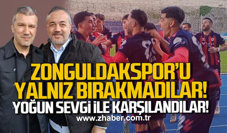 Zonguldakspor'u yalnız bırakmadılar, yoğun sevgi ile karşılandılar