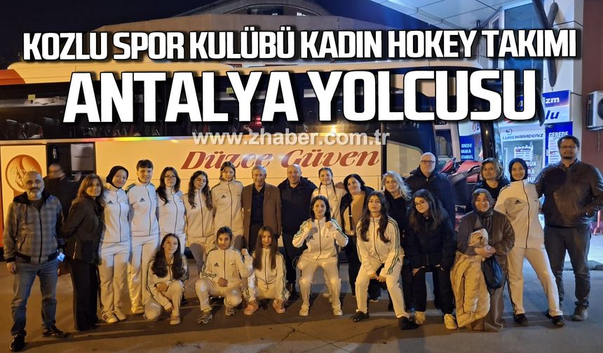 Kozlu Spor Kulübü Kadın Hokey Takımı, Antalya’ya gitti