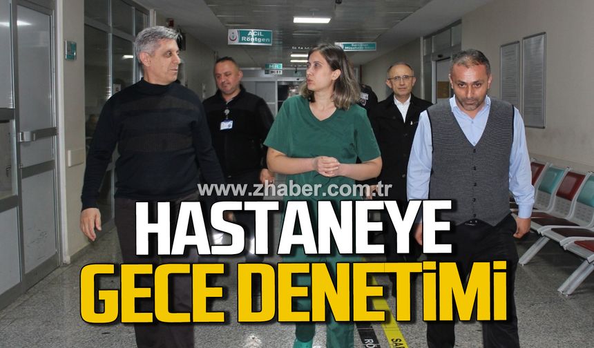 Zonguldak İl Sağlık Müdürlüğü'nden hastane ve 112 istasyonlarına gece denetimi!