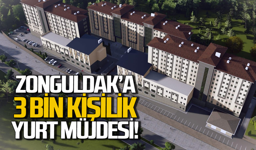 Zonguldak’a 3 bin kişilik yurt müjdesi!