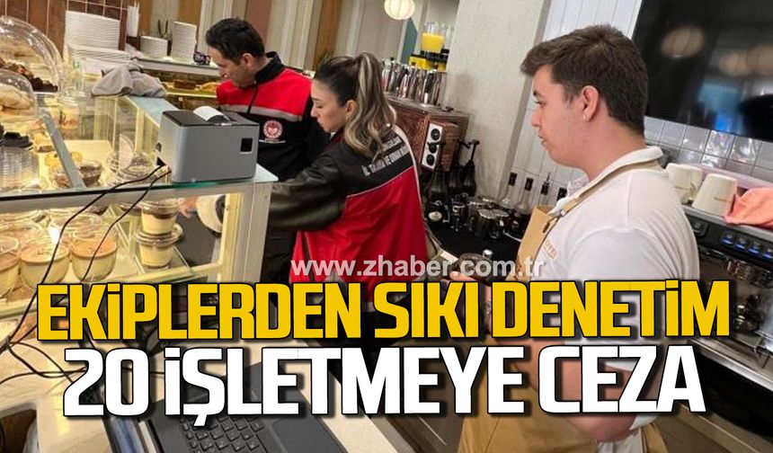 Alaplı'da ekiplerden sıkı denetim! 20 işletmeye ceza!