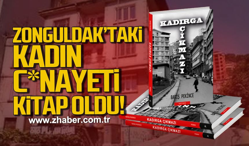 Zonguldak’taki Kadın C*nayeti Kitap Oldu