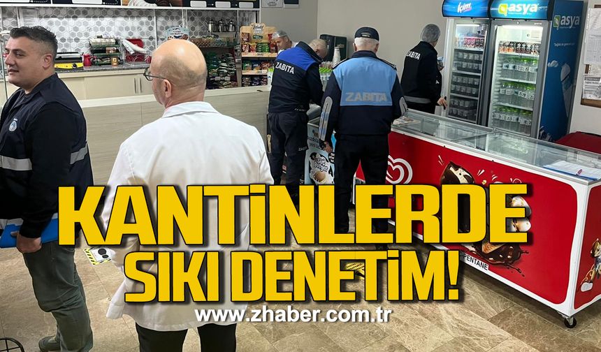 Zonguldak'ta kantinlerde sıkı denetim!