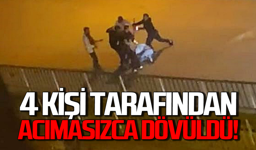 4 kişi tarafından acımasızca darbedildi!