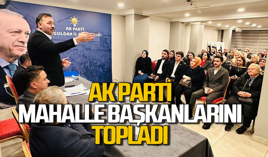 AK Parti mahalle başkanlarını topladı!