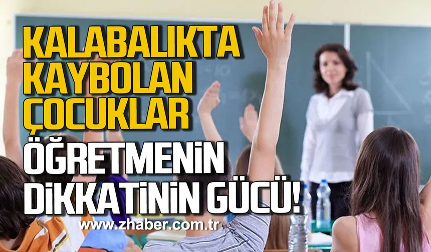 Kalabalıkta Kaybolan Çocuklar: Öğretmenin Dikkatinin Gücü