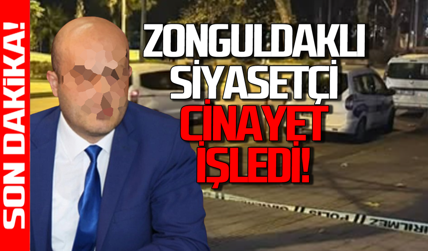 Zonguldaklı siyasetçi cadde ortasında c*inayet işledi!