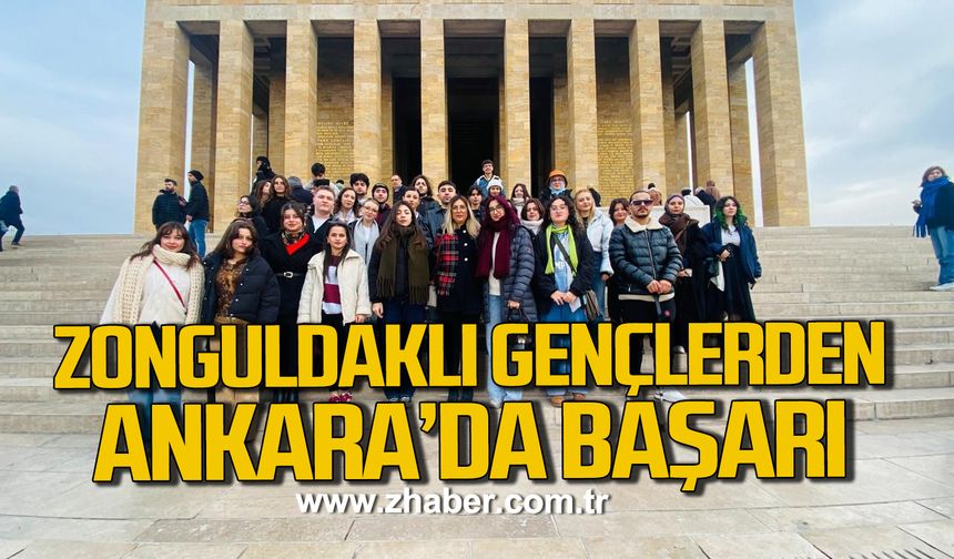 Zonguldaklı Gençlerden Ankara’da başarı!