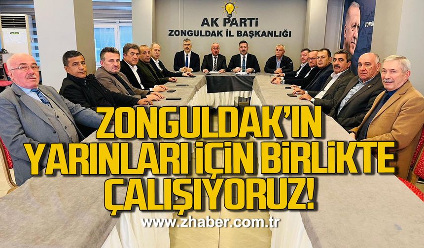 Çağlayan: “Zonguldak’ın yarınları için birlik içinde çalışıyoruz”