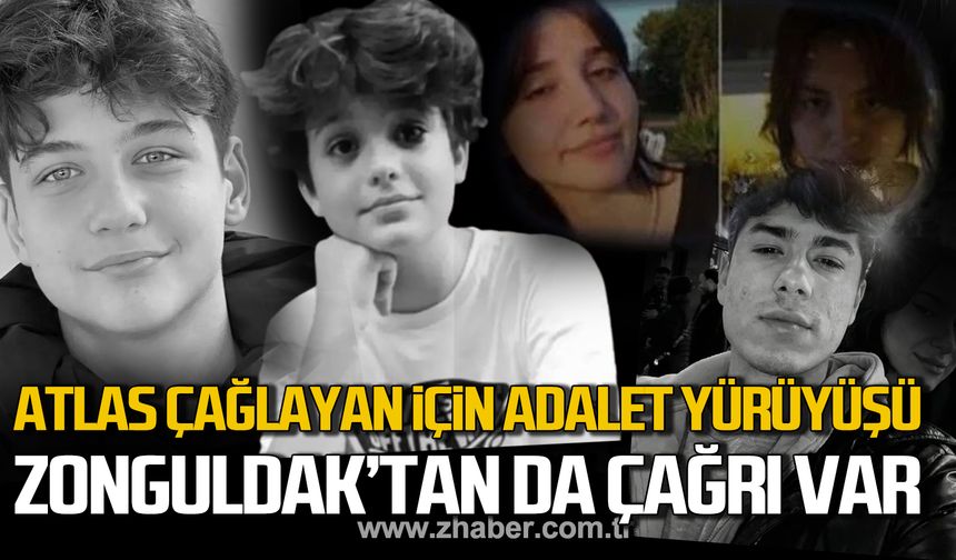 Atlas Çağlayan için adalet yürüyüşü düzenlenecek. Zonguldak'tan da çağrı var.