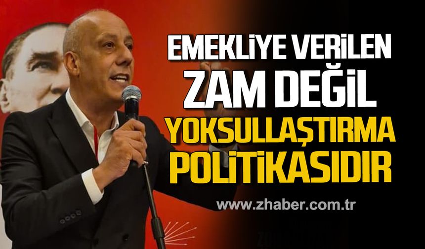 Erdinç Kargidan; "Emekliye verilen bu artış zam değil, açık bir yoksullaştırma politikasıdır"