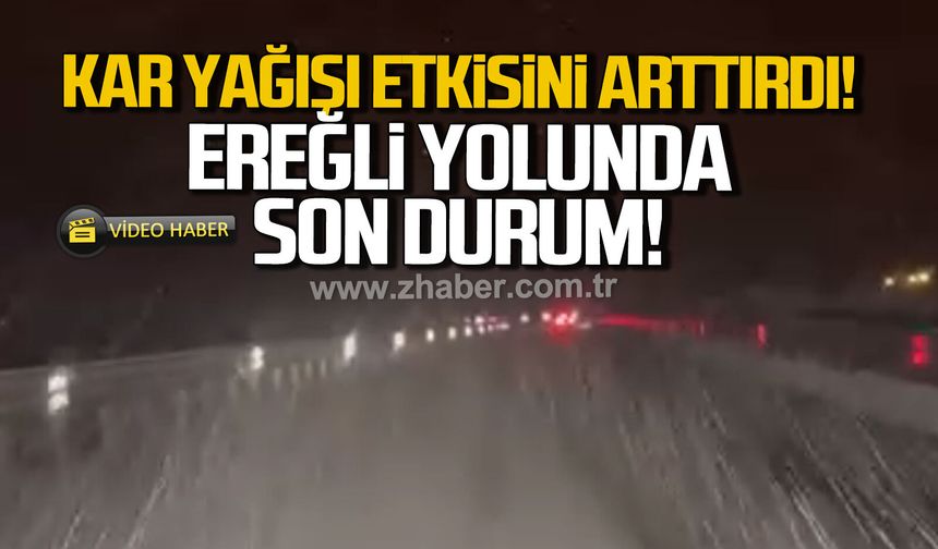 Zonguldak-Ereğli yolunda son durum. Kar yağışı etkisini arttırdı
