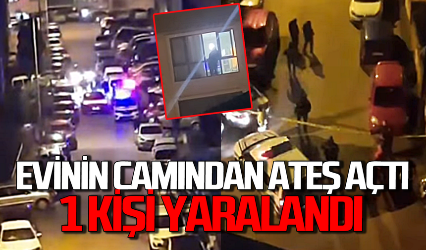 Korku dolu anlar: Evinin camından ateş açtı 1 kişi yaralandı