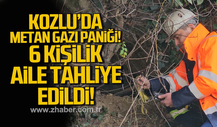 Kozlu'da metan gazı paniği: 6 kişilik aile tahliye edildi