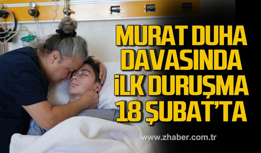 Murat Duha Yıldız davasında ilk duruşma tarihi belli oldu.