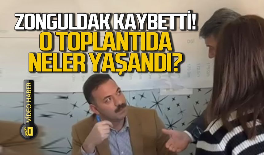 Toplantıda neler yaşandı? Kaybeden Zonguldak oldu
