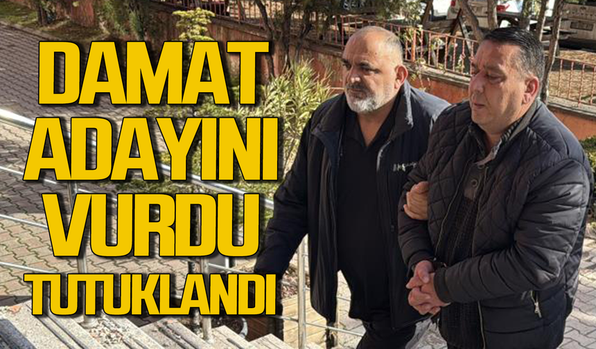 Damat adayını vurdu tutuklanarak cezaevine gönderildi
