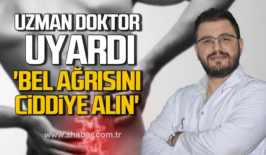 Opr. Dr. Özbey Şafak uyardı. "Bel ağrısını ciddiye alın"