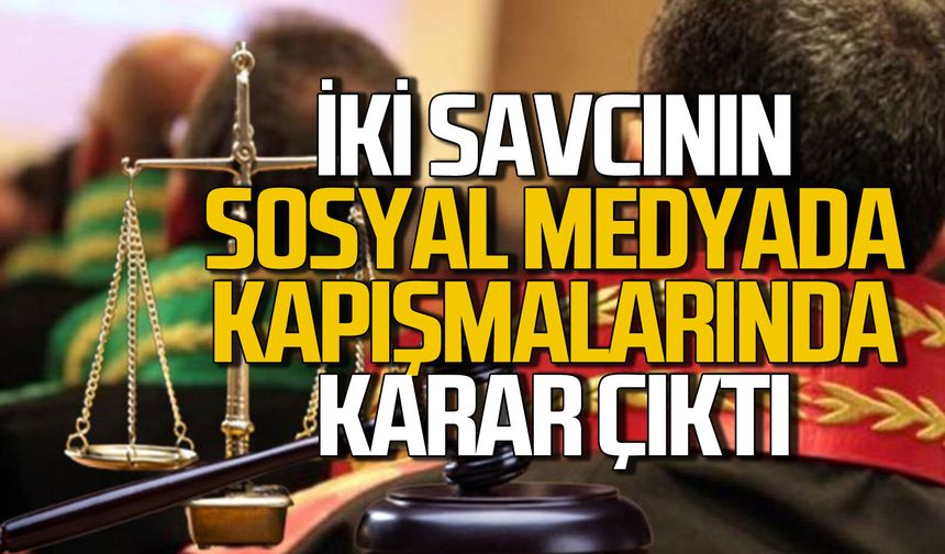 Savcıların sosyal medyadan kapışmasında karar açıklandı!