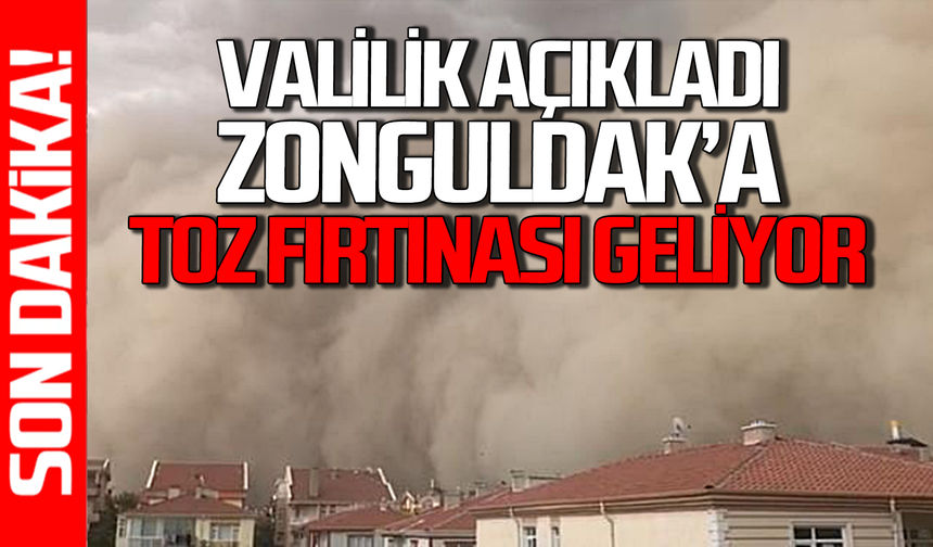 Zonguldak Valiliği toz taşınımı uyarısı!