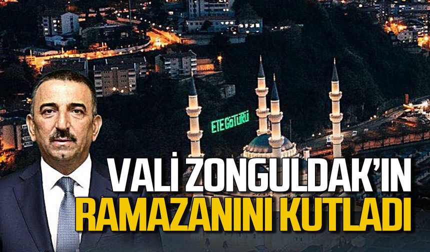 Vali Osman Hacıbektaşoğlu Zonguldak halkının Ramazan ayını kutladı