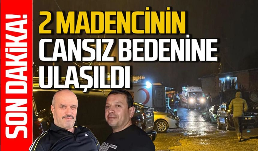 Zonguldak'ta göçükte mahsur kalan 2 işçinin cansız bedenine ulaşıldı
