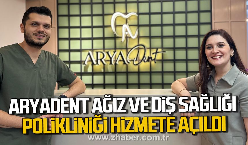 Zonguldak'ta ARYADENT Ağız ve Diş Sağlığı Polikliniği hizmete açıldı.