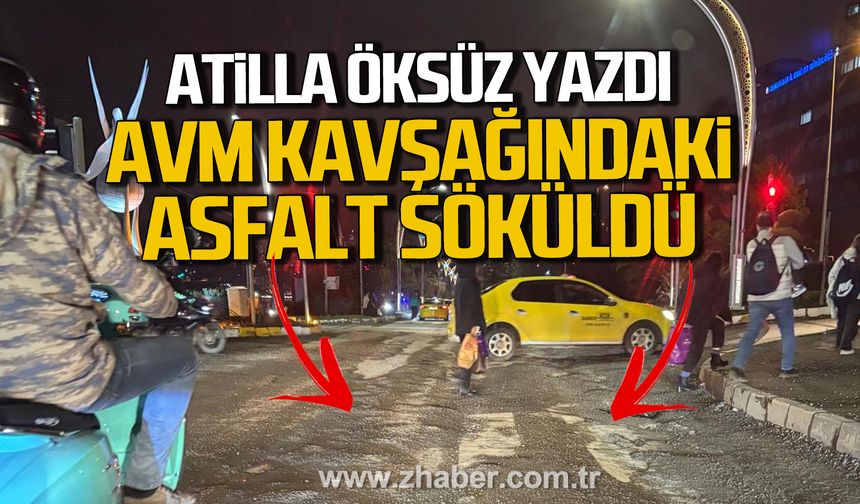 Atilla Öksüz yazdı. AVM Kavşağındaki asfalt söküldü.