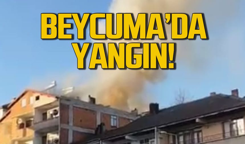 Beycuma'da yangın... Ekipler olay yerinde