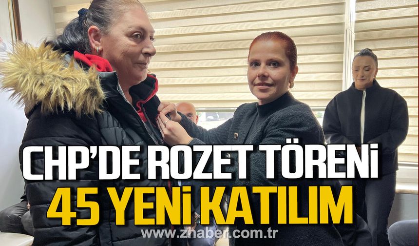 CHP'de rozet töreni. 45 yeni katılım