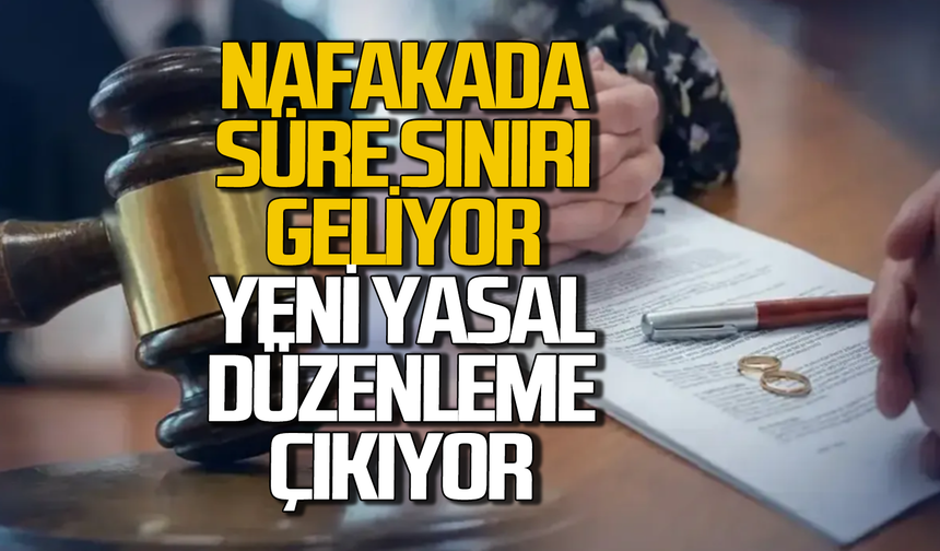 Nafakada süre sınırı geliyor: Yeni yasal düzenleme çıkıyor