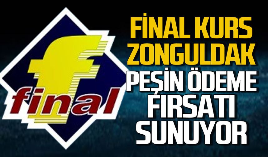 Final Kurs Zonguldak’tan peşin ödeme fırsatı