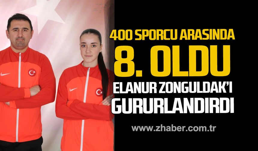 400 sporcu arasında 8. Olan Elanur Taşkıran, Zonguldak'ı gururlandırdı