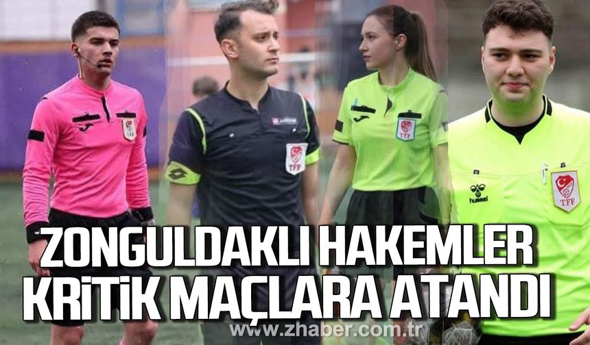 Zonguldaklı 4 Hakem kritik maçlara atandı.